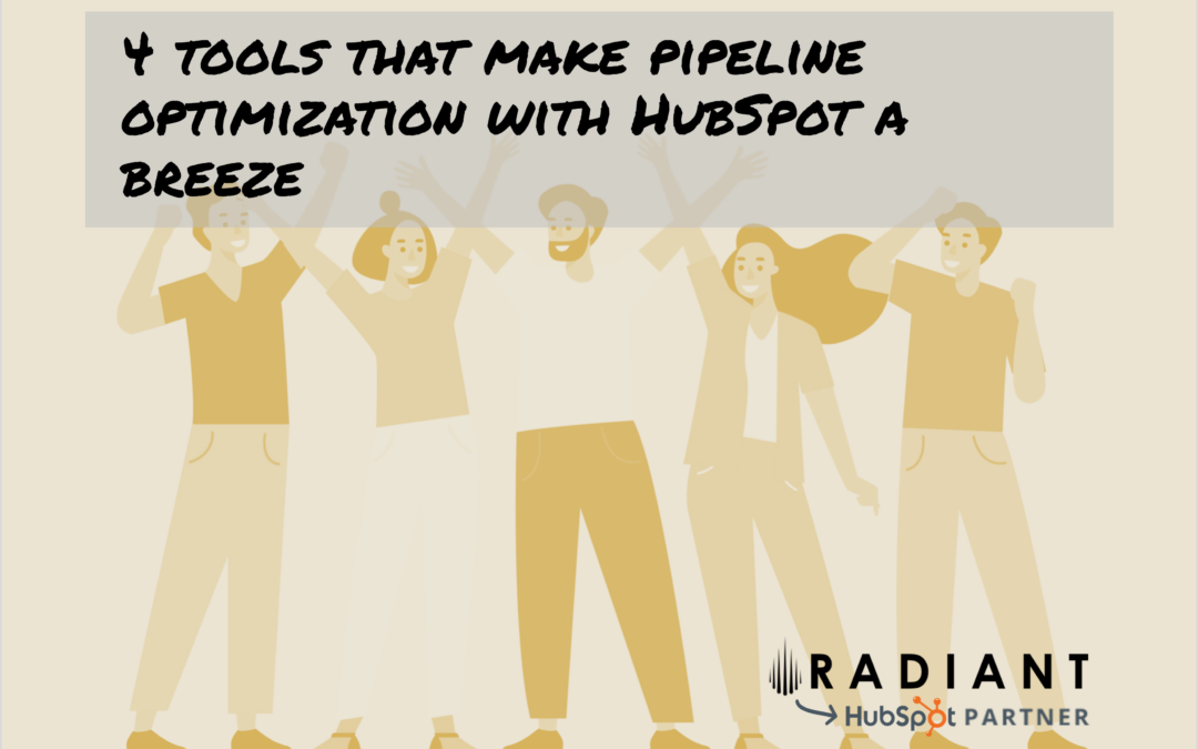 4 tools that make pipeline optimization with HubSpot a breeze