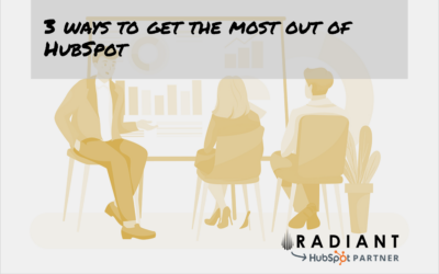 3 ways to get the most out of HubSpot