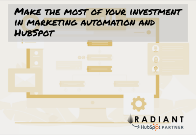 Make the most of your investment in marketing automation and HubSpot