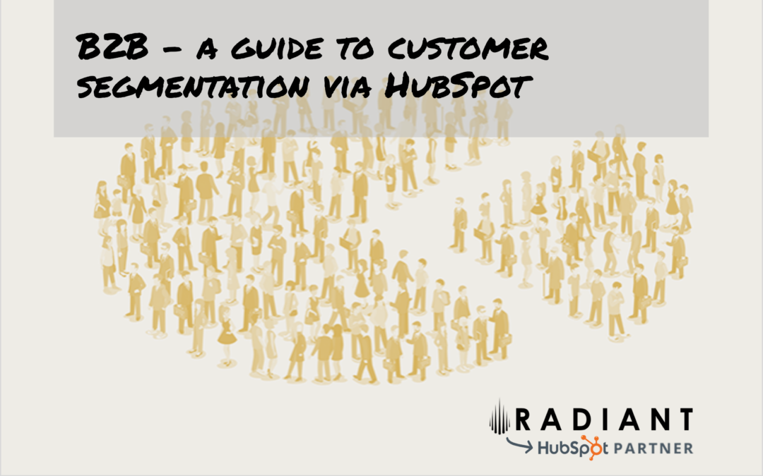 B2B – a guide to customer segmentation via HubSpot