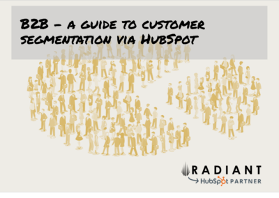 B2B – a guide to customer segmentation via HubSpot