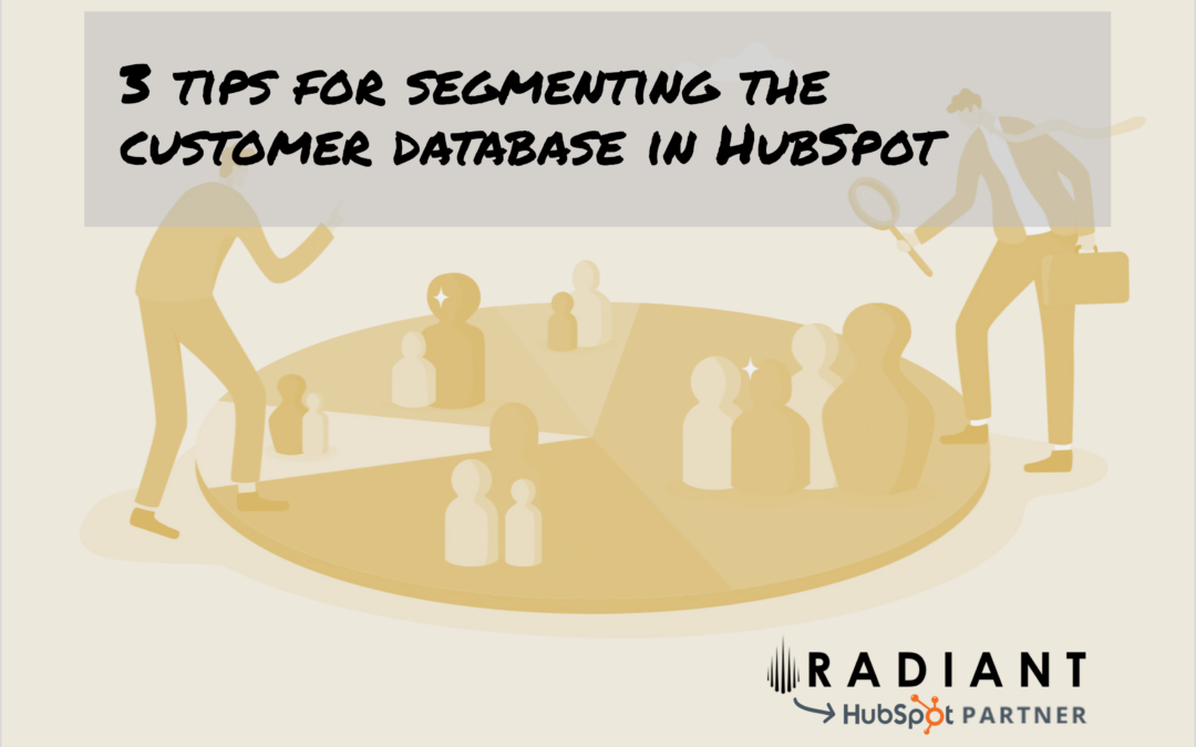 3 tips for segmenting the customer database in HubSpot