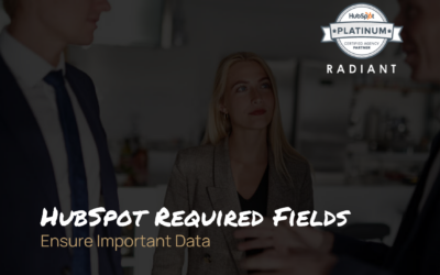 HubSpot Required Fields – Improve Your Data Quality and Productivity