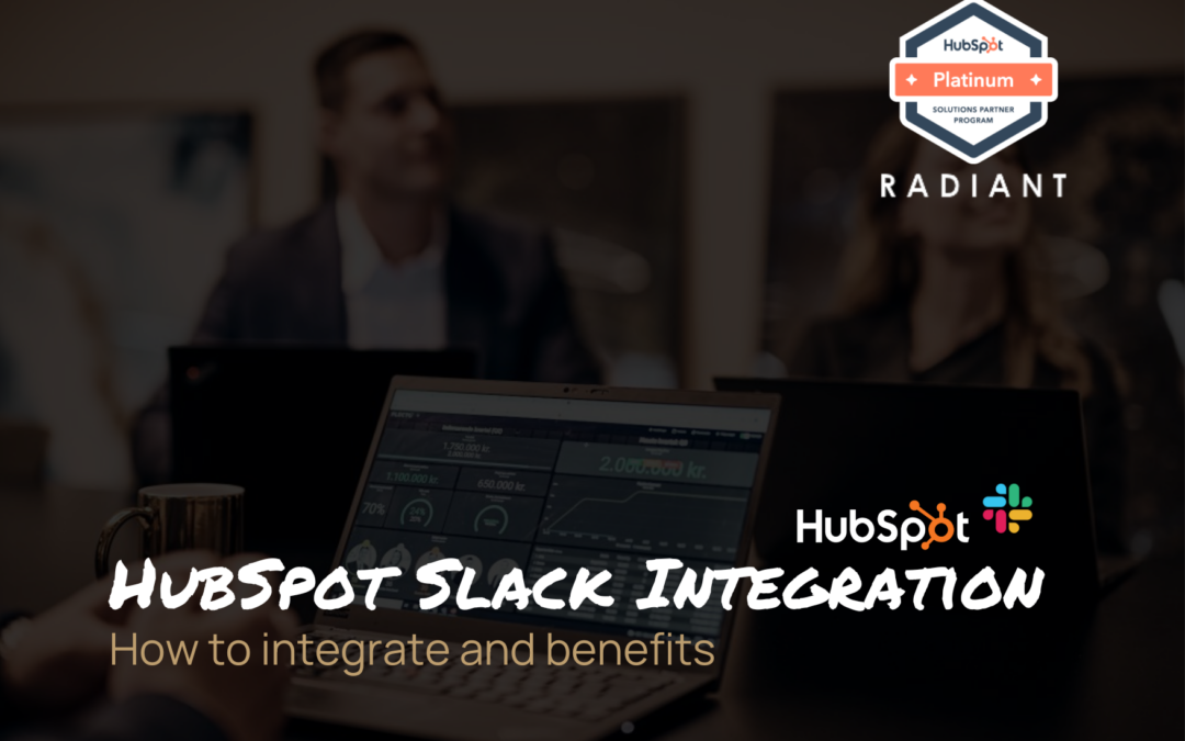 HubSpot and Slack Integration – The Benefits and How to Integrate