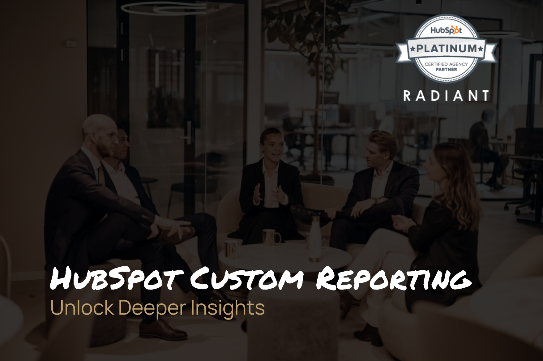 HubSpot Custom Reporting: Unlock Deeper Insights