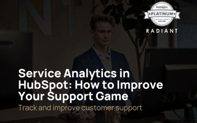 Service Analytics in HubSpot: How to Improve Your Support Game