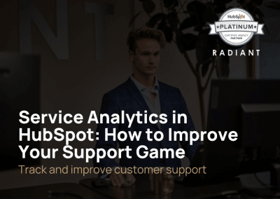 Service Analytics in HubSpot: How to Improve Your Support Game