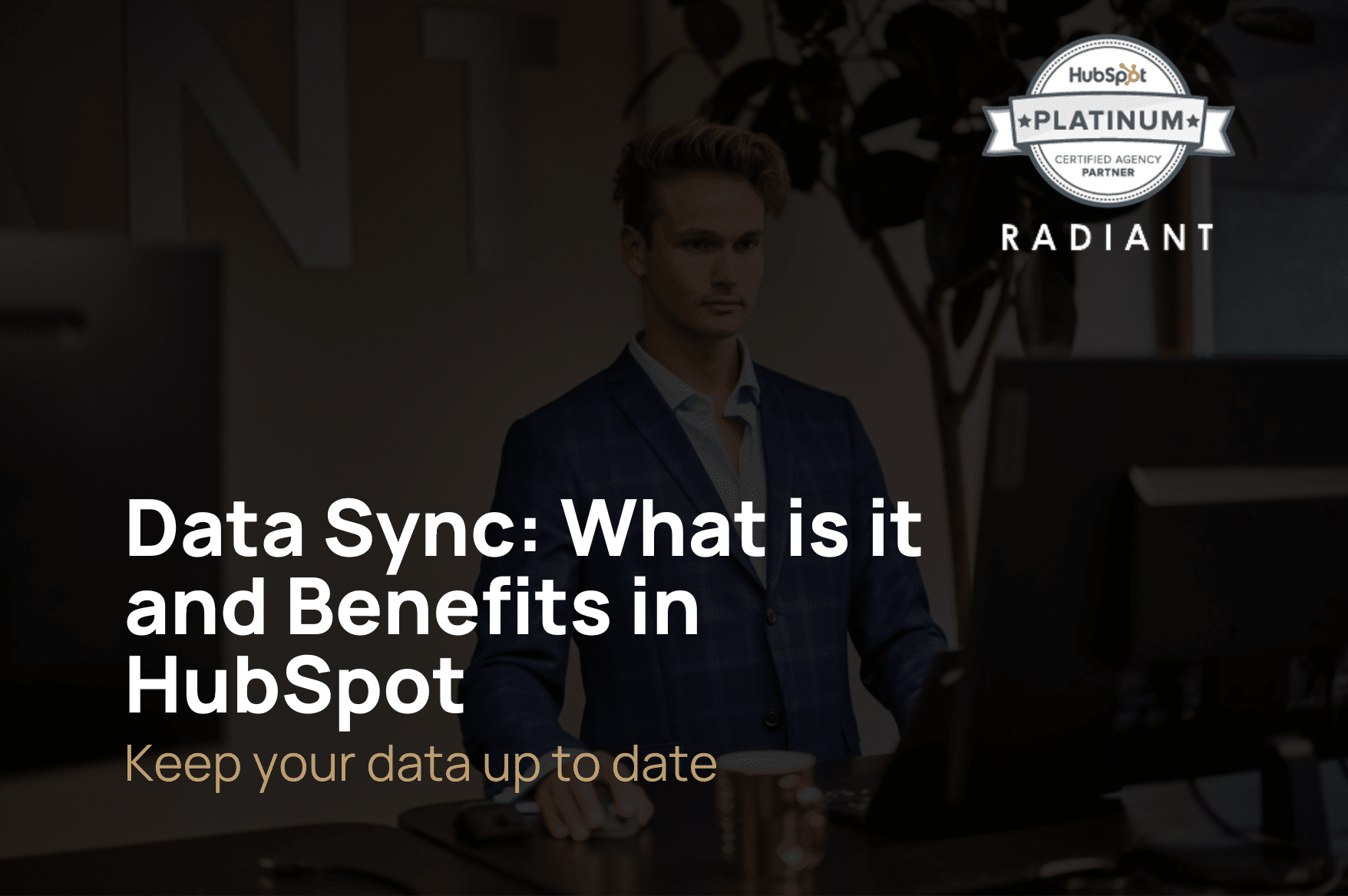 Data Sync: What is it and Benefits in HubSpot