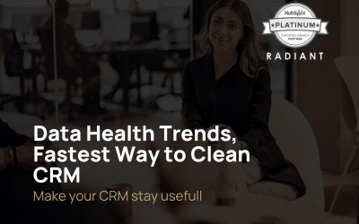 Data Health Trends, Fastest Way to Clean CRM