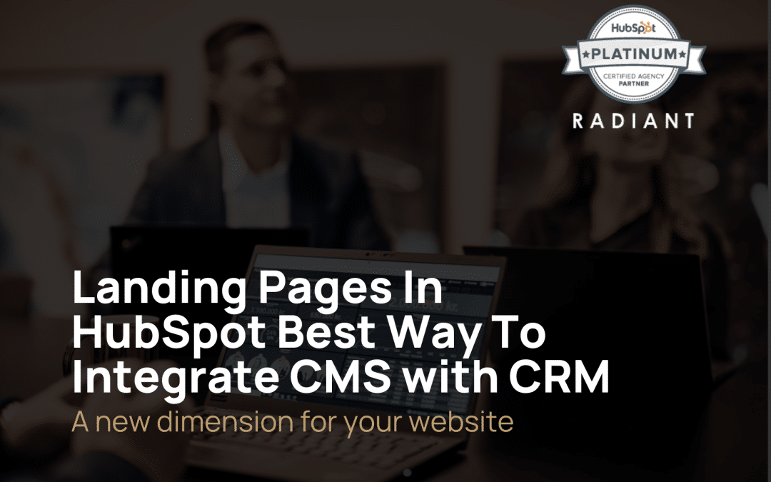 Landing Pages In HubSpot Best Way To Integrate CMS with CRM