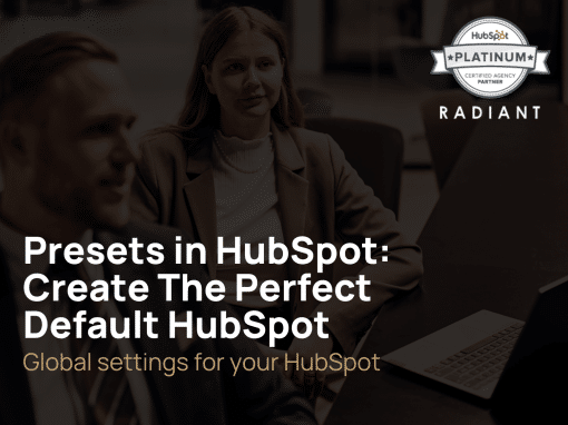 Presets in HubSpot: Create The Perfect Default HubSpot