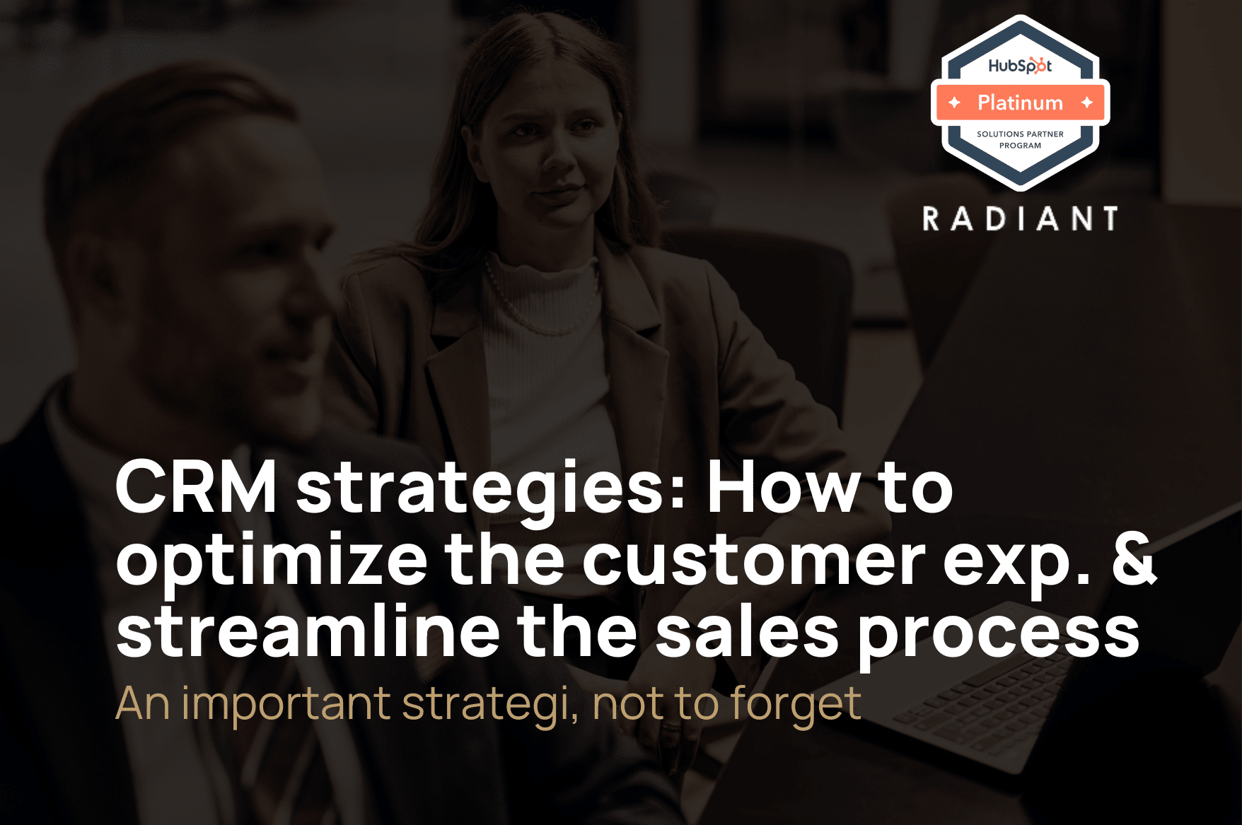 CRM strategies: How to optimize the customer experience and streamline the sales process