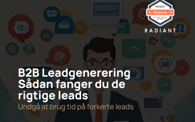 B2B Leadgenerering: Sådan fanger du de rigtige leads