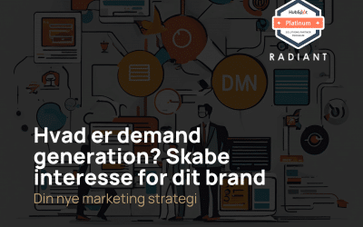 Hvad er demand generation? Skab interesse for dit brand