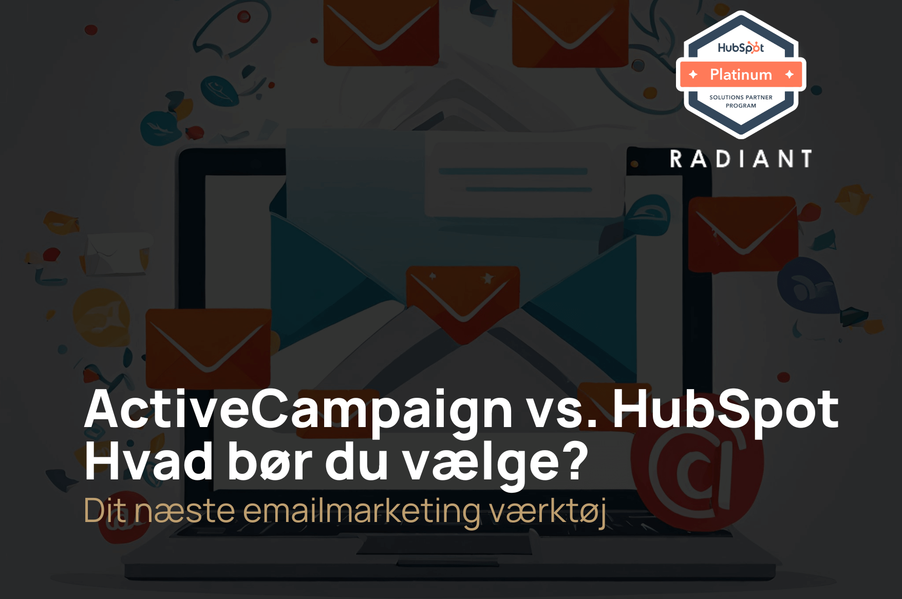 ActiveCampaign vs. HubSpot – Hvad bør du vælge?