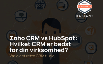 Zoho CRM vs HubSpot: Hvilket CRM er bedst for din virksomhed?