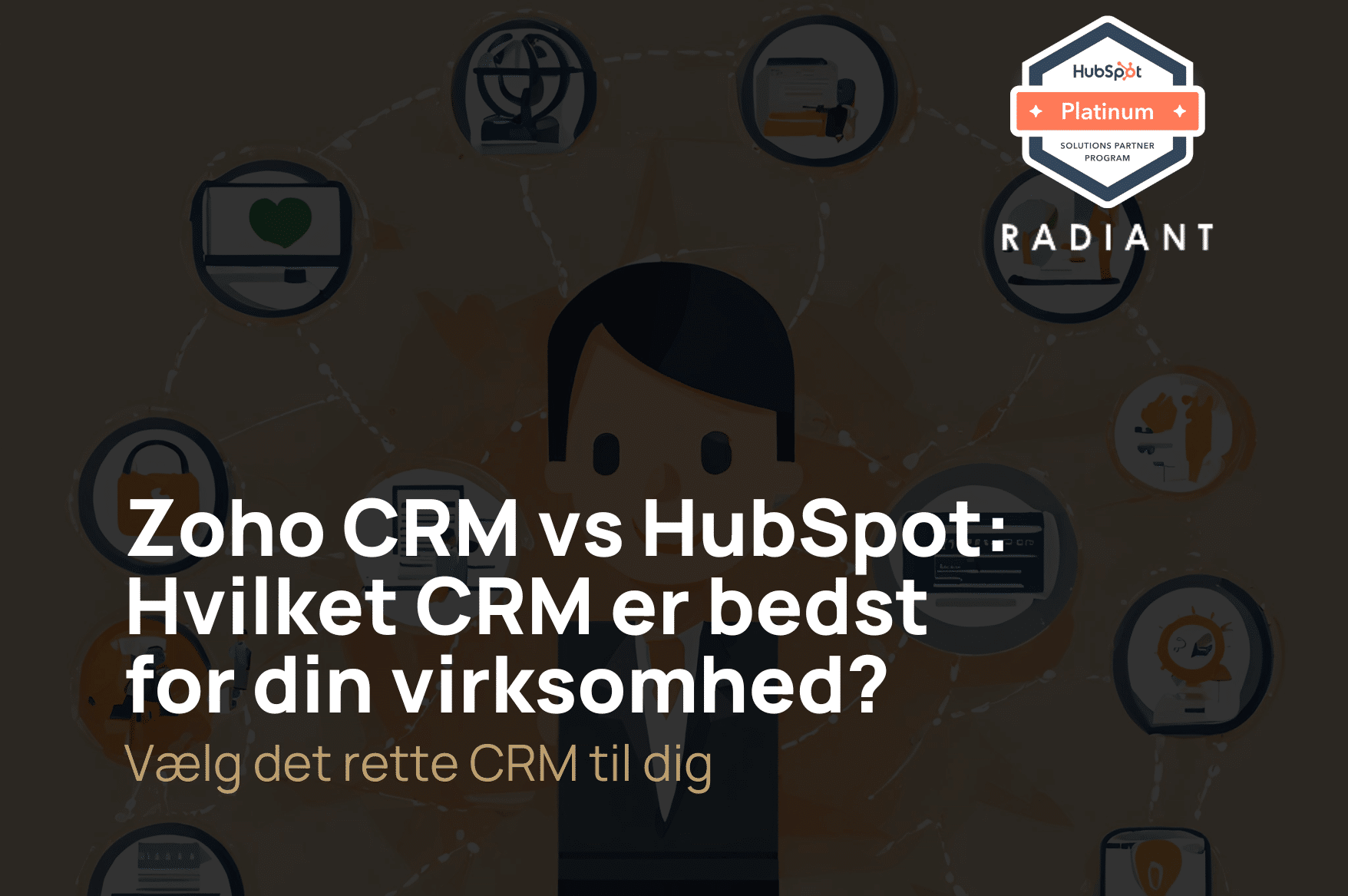 Zoho CRM vs HubSpot: Hvilket CRM er bedst for din virksomhed?