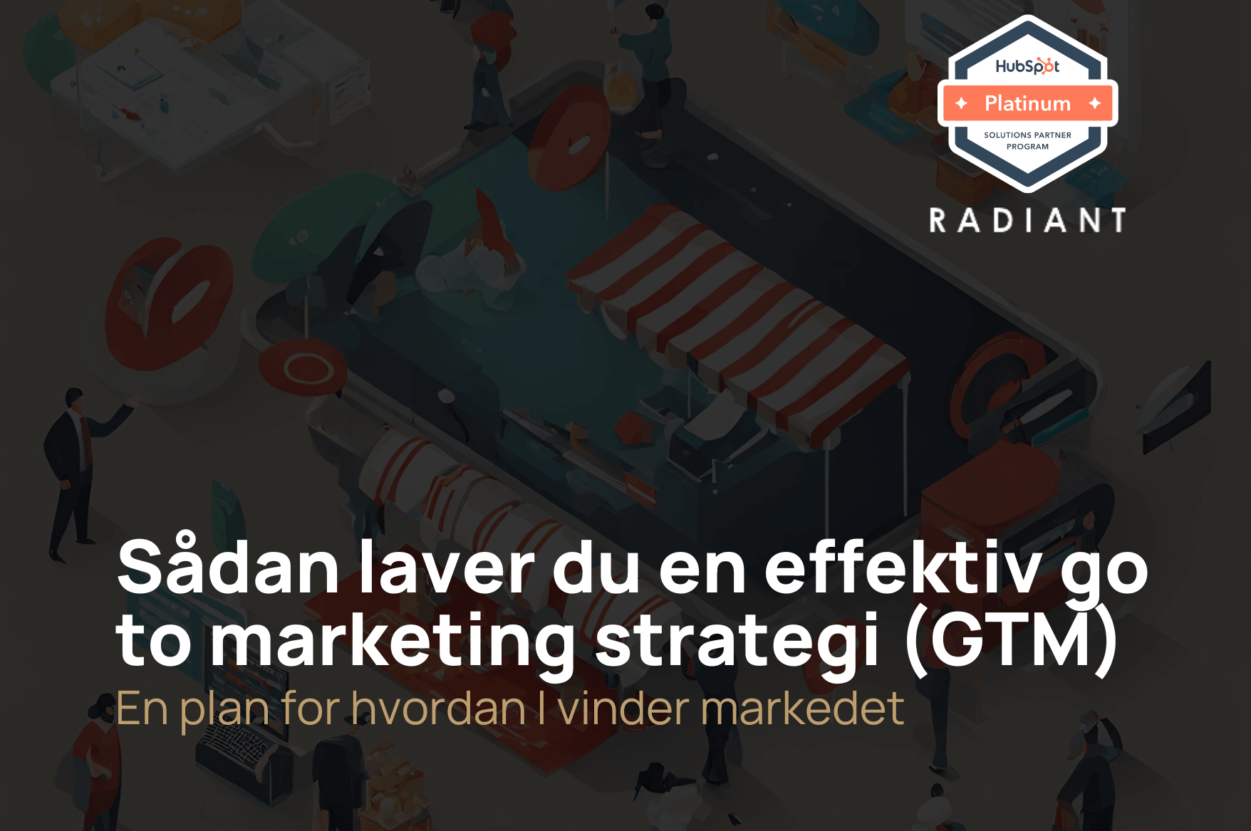 Guide: Hvad er en go-to-market (GTM) strategi? 