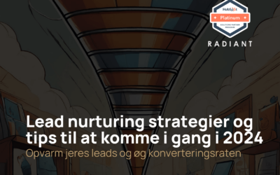 Lead nurturing strategier og tips til at komme i gang i 2024