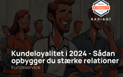 Kundeloyalitet i 2024 – Sådan opbygger du stærke relationer