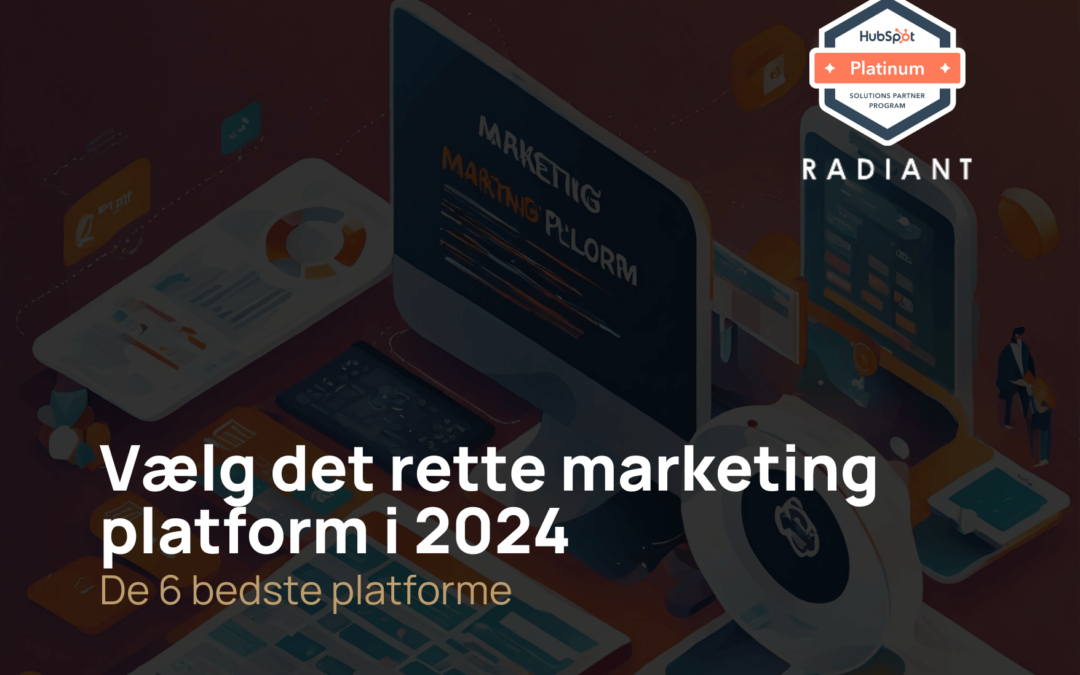 Vælg det rette marketing platform i 2025