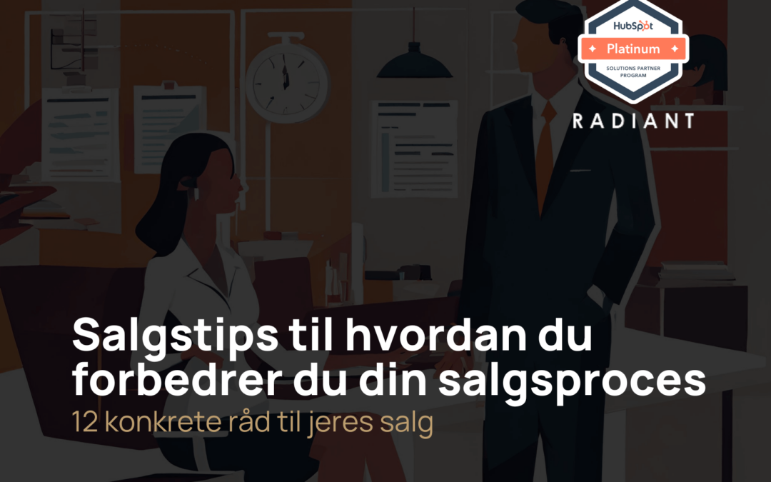 12 B2B salgs tips: Forbedr din salgsproces og få succes