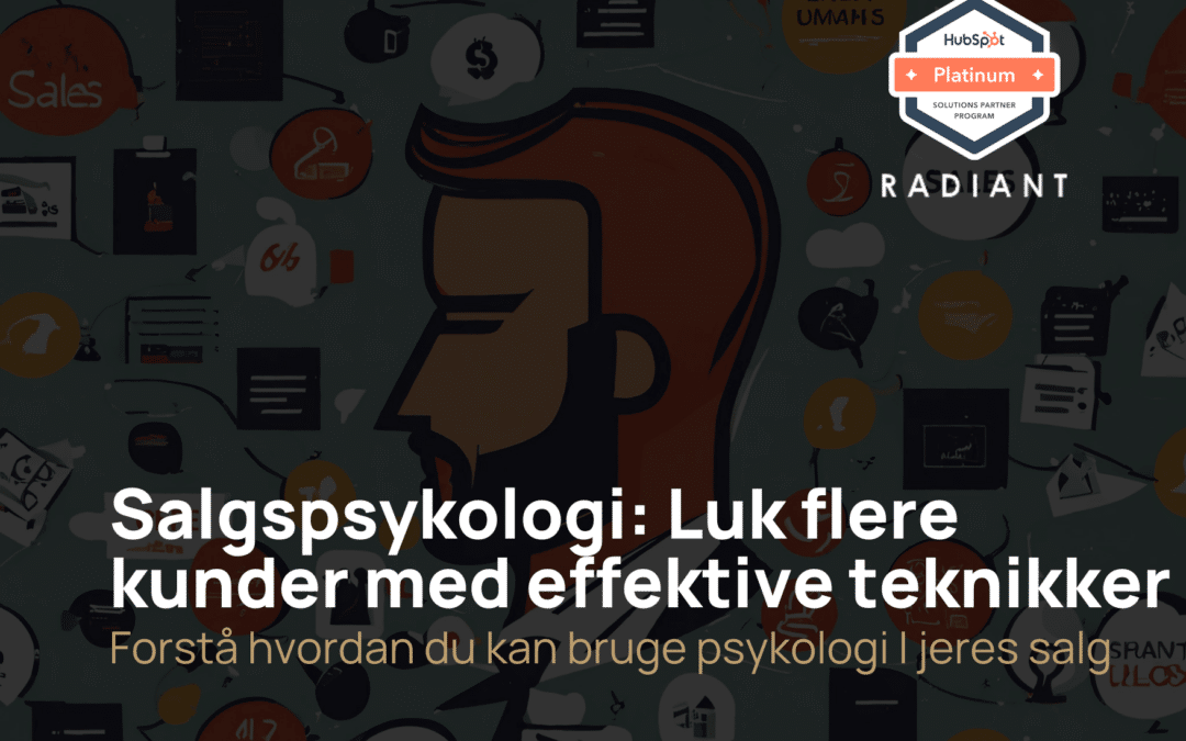 Salgspsykologi: Luk flere kunder med effektive teknikker