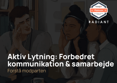 Aktiv Lytning: Nøglen til Forbedret Kommunikation og Samarbejde