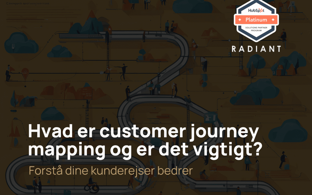 Hvad er Customer Journey Mapping og hvorfor er det vigtigt?