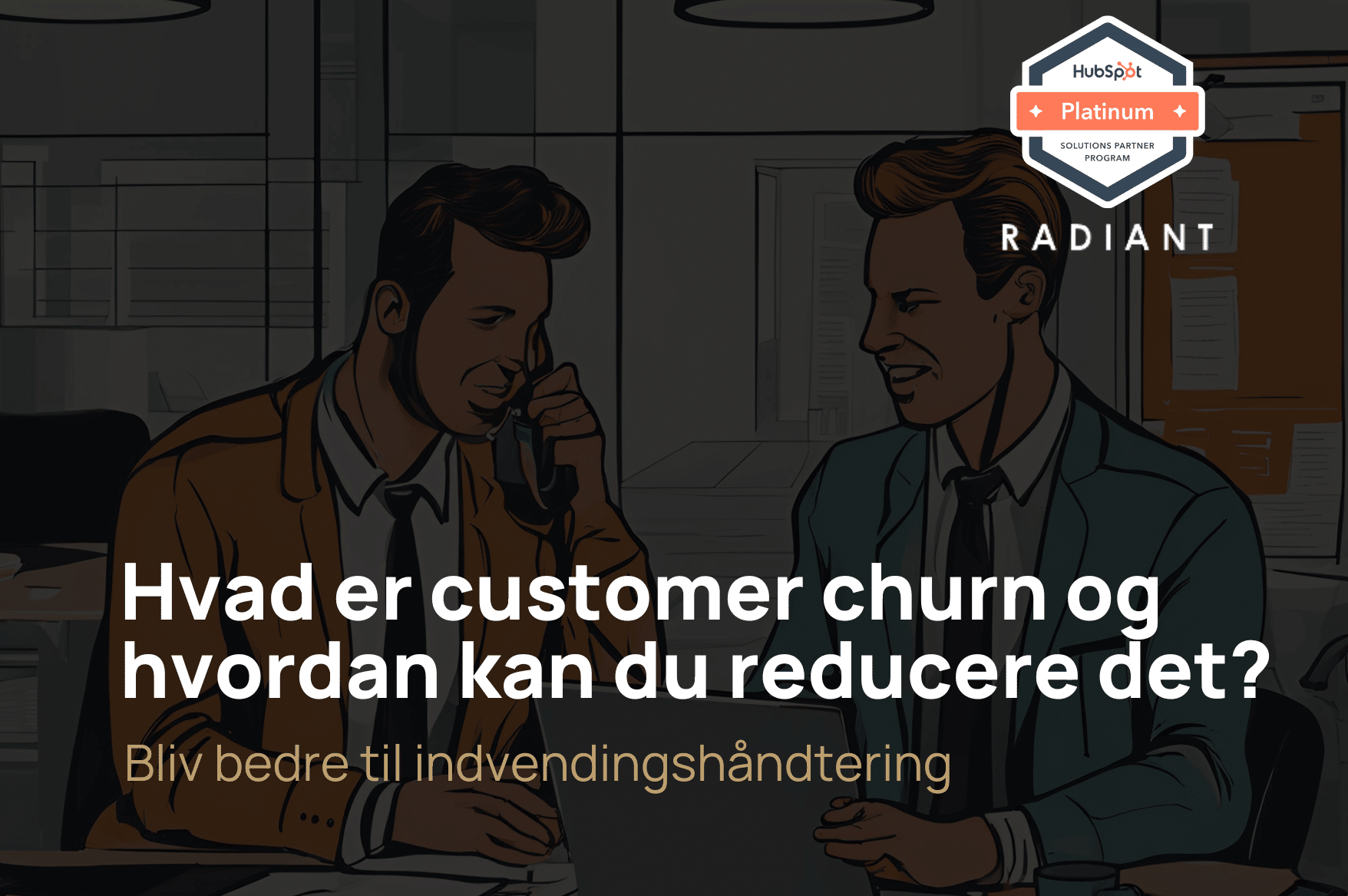 Customer churn: Hvad er det og hvordan du kan reducere det?