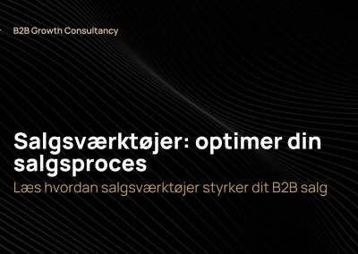 Salgsværktøjer: optimer din salgsproces og styrk dit B2B salg