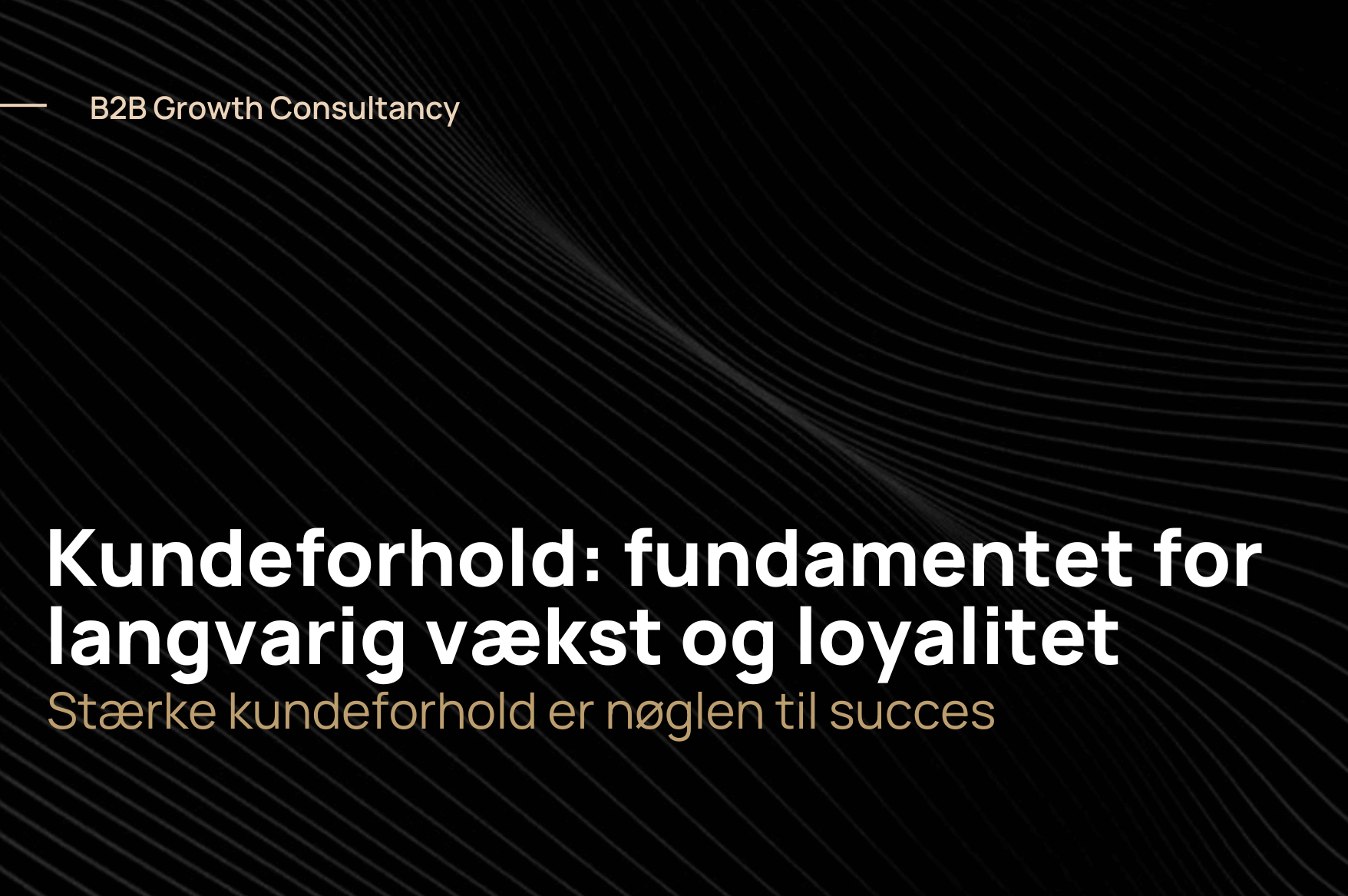 Kundeforhold: fundamentet for langvarig vækst og loyalitet