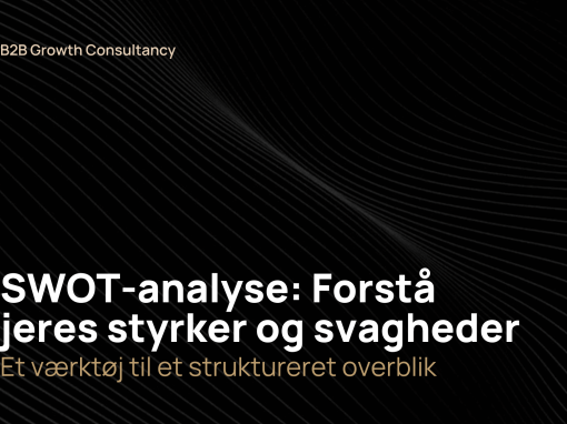 SWOT-analyse: Forstå din virksomheds styrker og svagheder