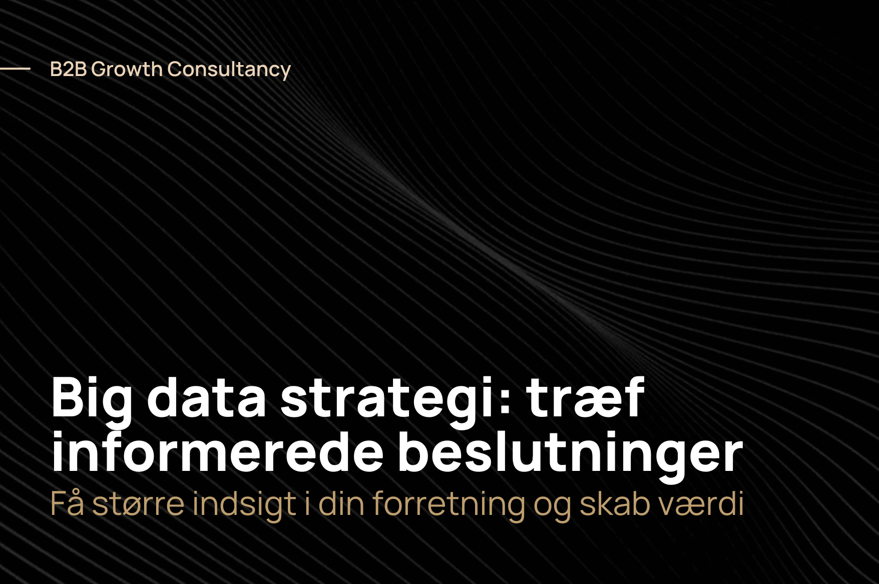 Big data strategi: træf informerede beslutninger