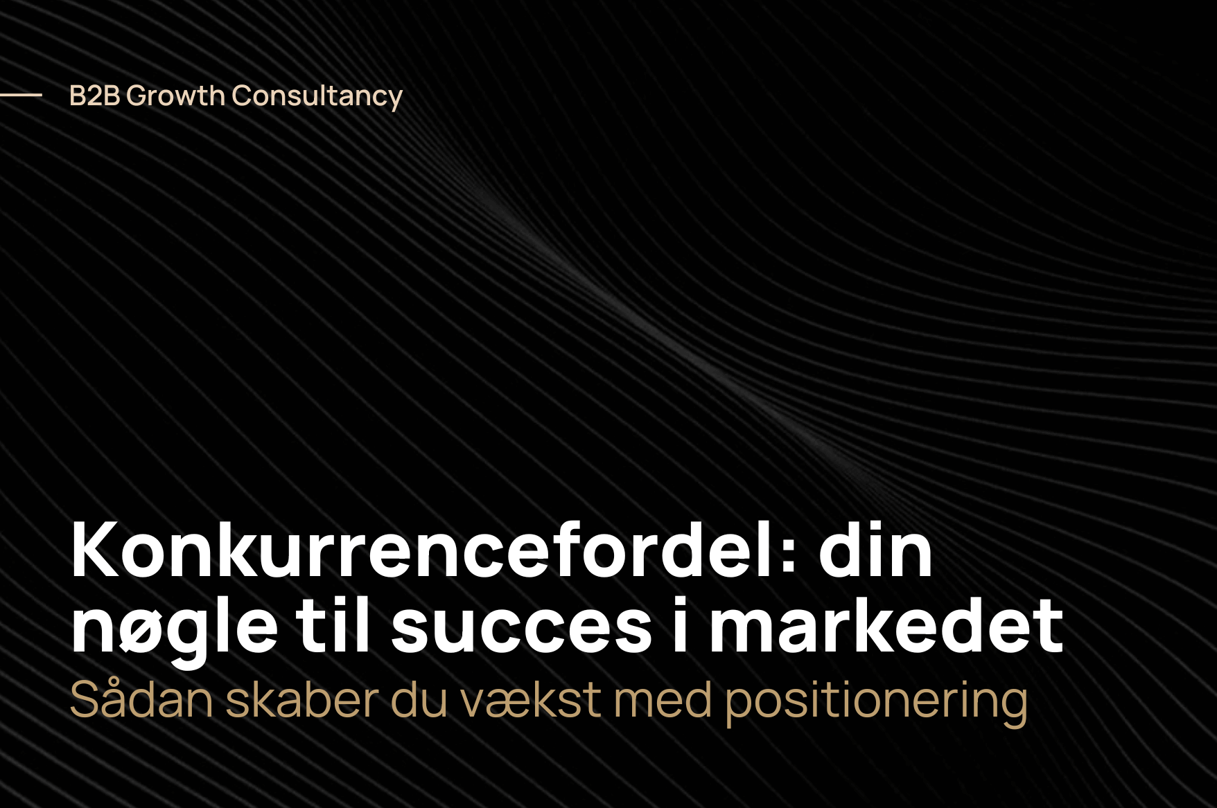 Konkurrencefordel: Din nøgle til succes i markedet