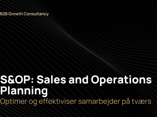 S&OP: Sales and Operations Planning – optimer samarbejde 