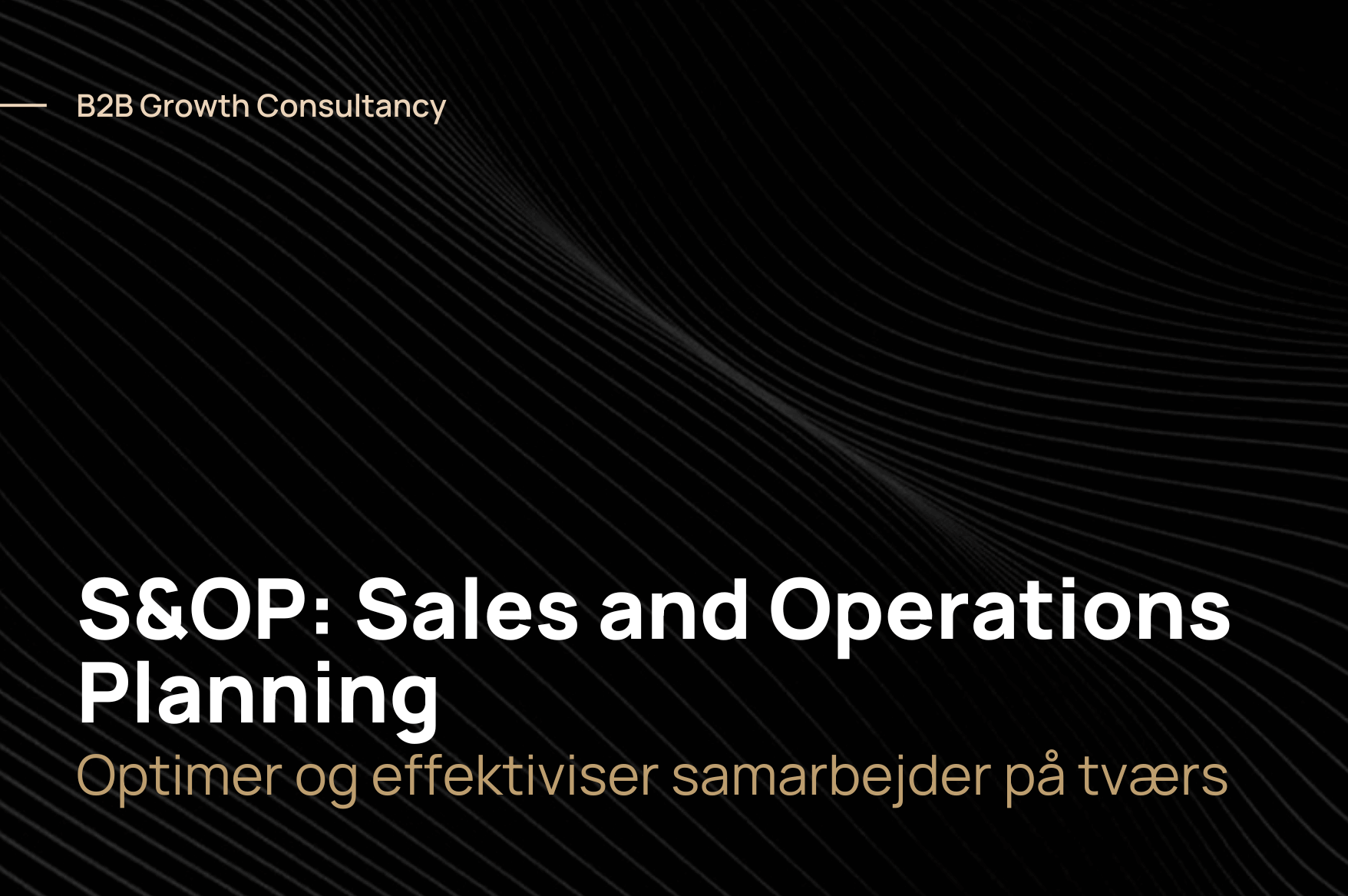 S&OP: Sales and Operations Planning – optimer samarbejde 