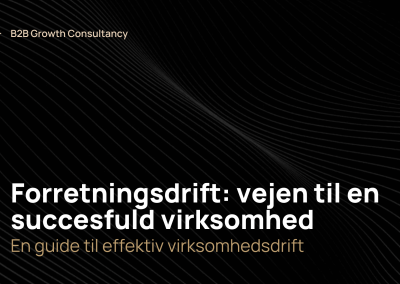 Forretningsdrift: vejen til en succesfuld virksomhed