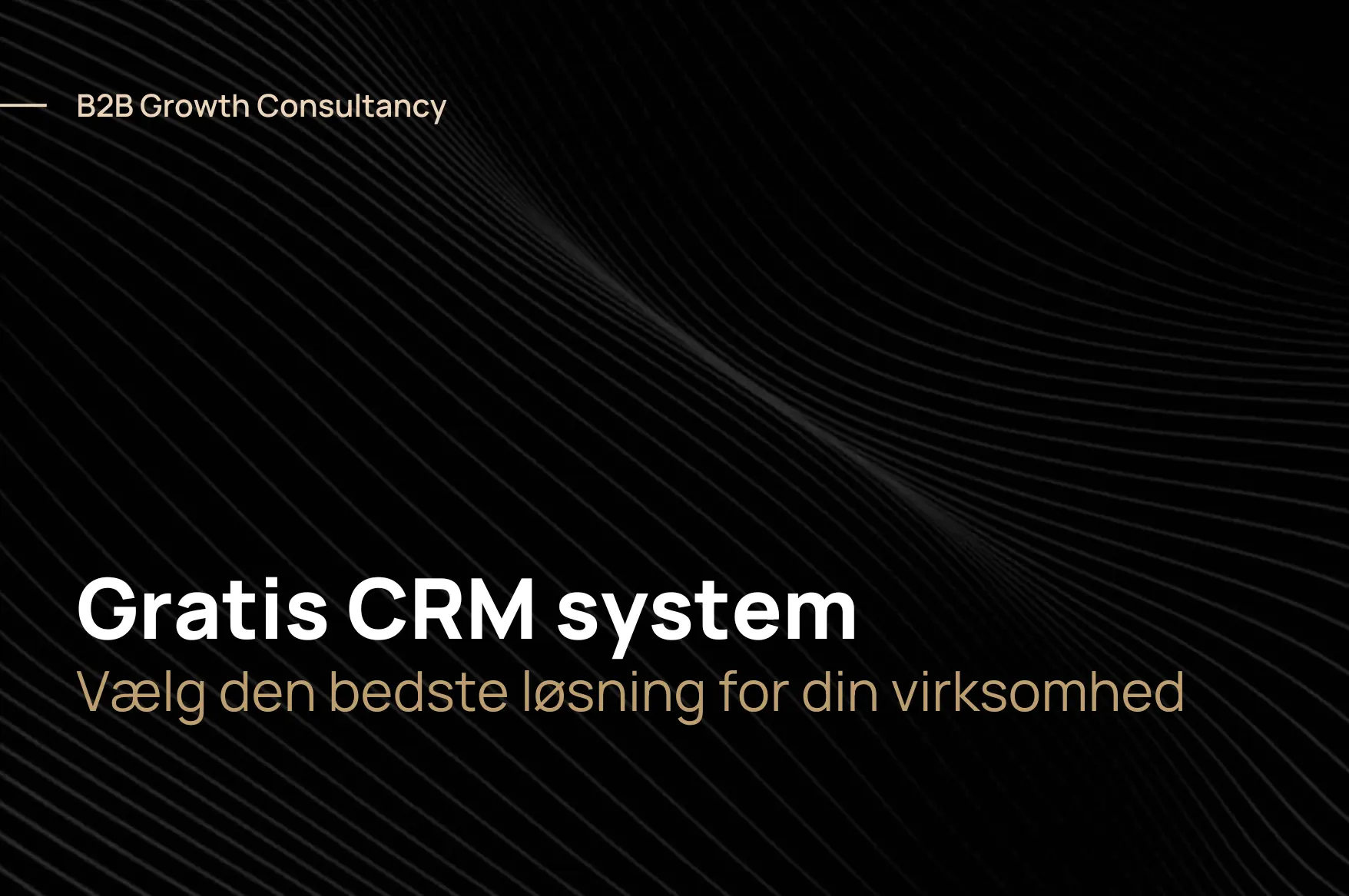 Gratis CRM system: vælg den bedste løsning for din virksomhed